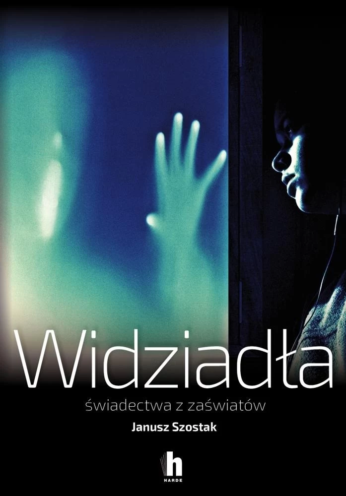 Widziadła. Świadectwa z zaświatów, Janusz Szostak 