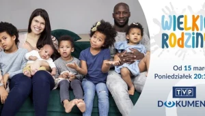 "Wielkie rodziny" będzie można oglądać od 15 marca na antenie TVP Dokument
