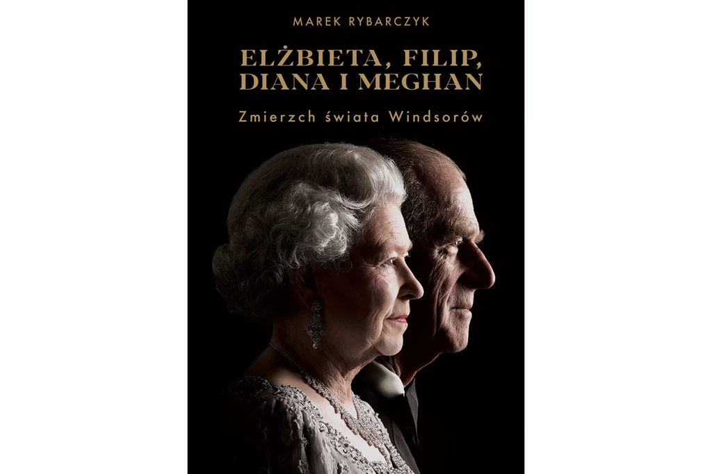 Okładka książki „Elżbieta, Filip, Diana i Meghan. Zmierzch świata Windsorów” 