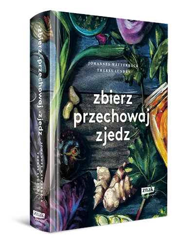 Zbierz, przechowaj, zjedz, johannes Watterback, Theres Lunden 