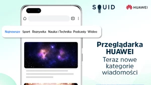 SQUID News w przeglądarce Huawei- teraz z dodatkowymi kanałami