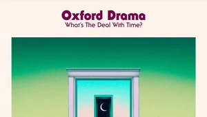 Oxford Drama "What's the Deal with Time": Czas na nich [RECENZJA]