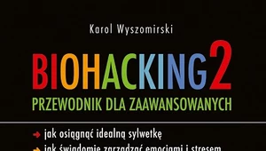 Biohacking 2. Przewodnik dla zaawansowanych, Karol Wyszomirski