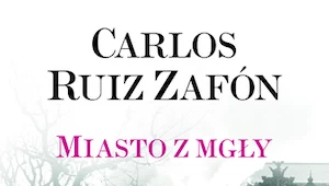 ​Miasto z mgły, Carlos Ruiz Zafón