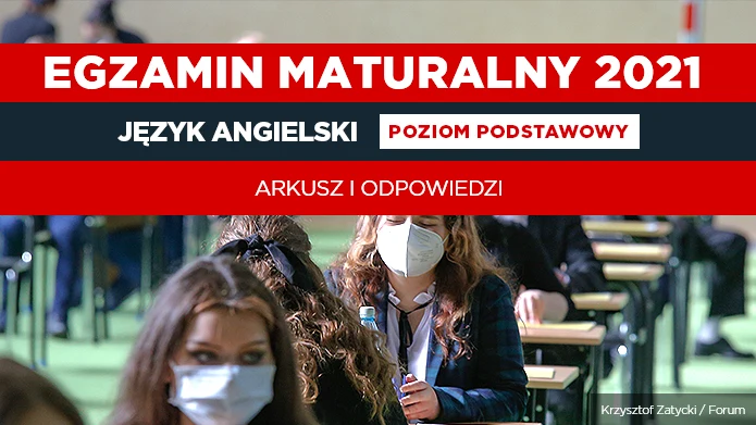 Matura 2021 język angielski - arkusz CKE i rozwiązania Matura 2021 język angielski - arkusz CKE i rozwiązania