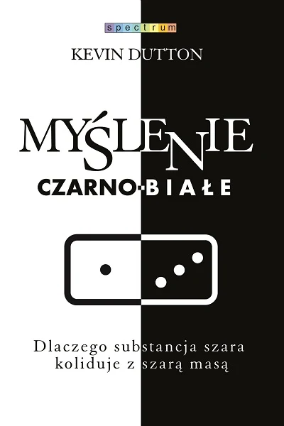 Okładka książki "Myślenie czarno-białe"