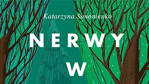 ​Nerwy w las. Jak odnaleźć spokój i radość życia, Katarzyna Simonienko