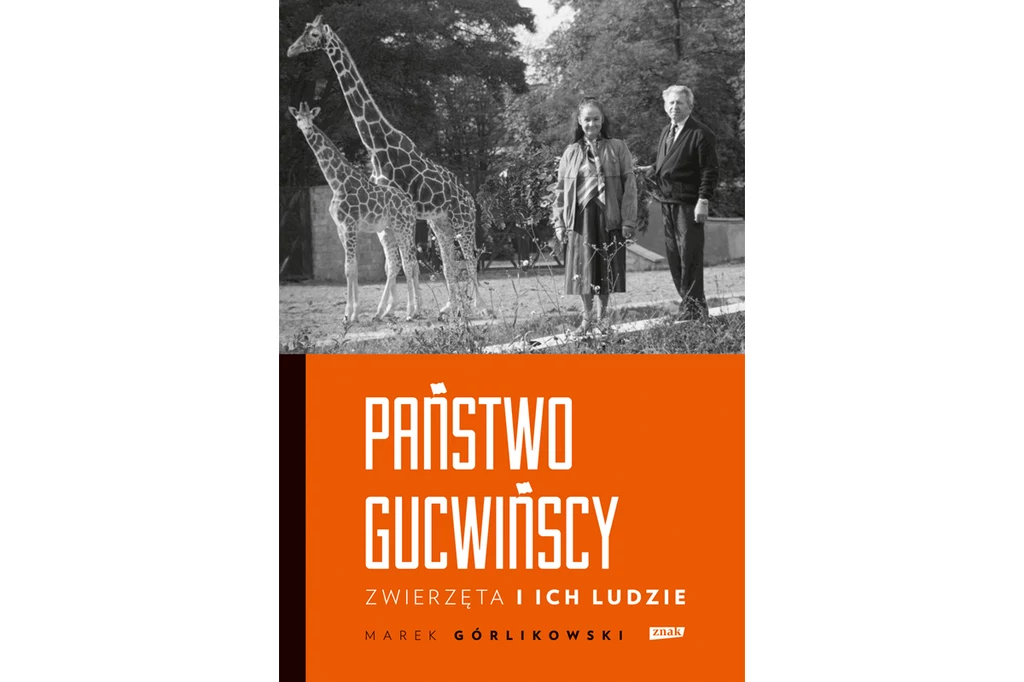 „Państwo Gucwińscy. Zwierzęta i ich ludzie”, Marek Górlikowski