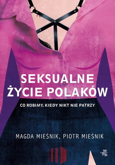 Okładka książki "Seksualne życie Polaków. Co robimy, kiedy nikt nie patrzy"