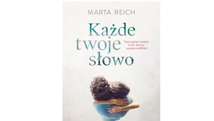 Marta Reich „Każde twoje słowo”