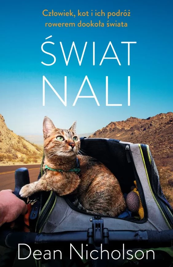 Dean Nicholson "Świat Nali. Człowiek, kot i ich podróż rowerem dookoła świata", Społeczny Instytut Wydawniczy Znak