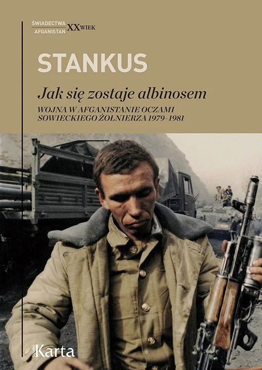 Jak się zostaje albinosem. Wojna w Afganistanie oczami sowieckiego żołnierza 1979-1981 Jak się zostaje albinosem. Wojna w Afganistanie oczami sowieckiego żołnierza 1979-1981