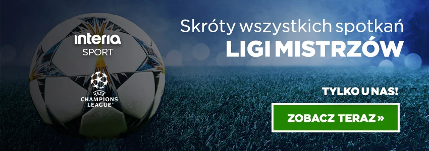 Wszystkie skróty LM obejrzysz na Interia Sport