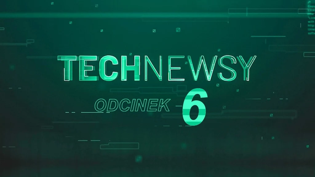 Zobacz TechNewsy odcinek 6. Oto najciekawsze wiadomości w formie filmowej Zobacz TechNewsy odcinek 6. Oto najciekawsze wiadomości w formie filmowej