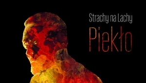 Strachy Na Lachy "Piekło": Tak bardzo szkoda nas w tym piekle [RECENZJA]