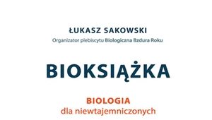 Bioksiążka. Biologia dla niewtajemniczonych, Łukasz Sakowski