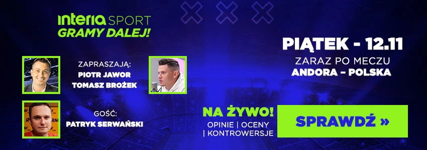 Interia Sport - Gramy Dalej po meczu z Andorą