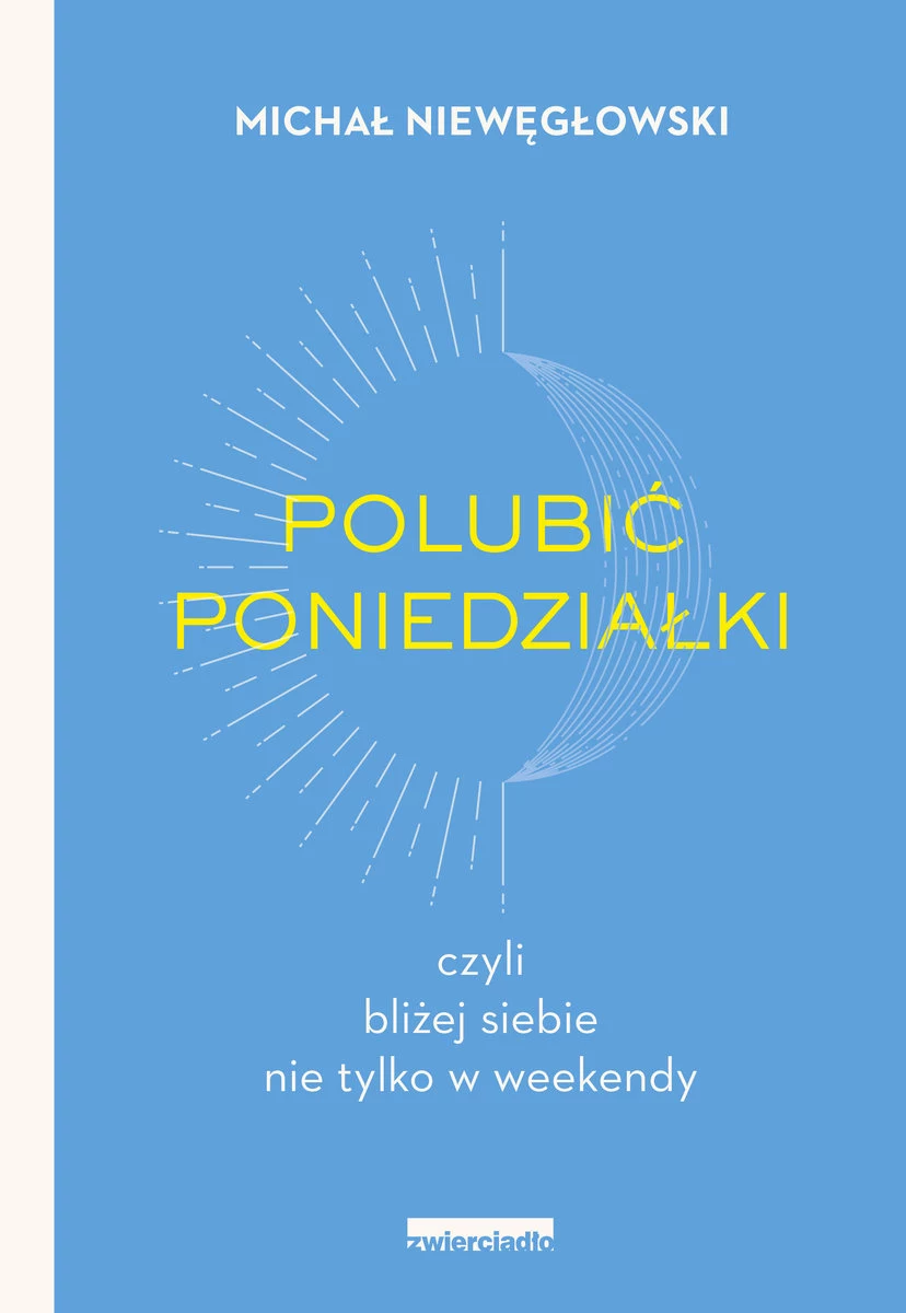 Michał Niewęgłowski "Polubić poniedziałki"