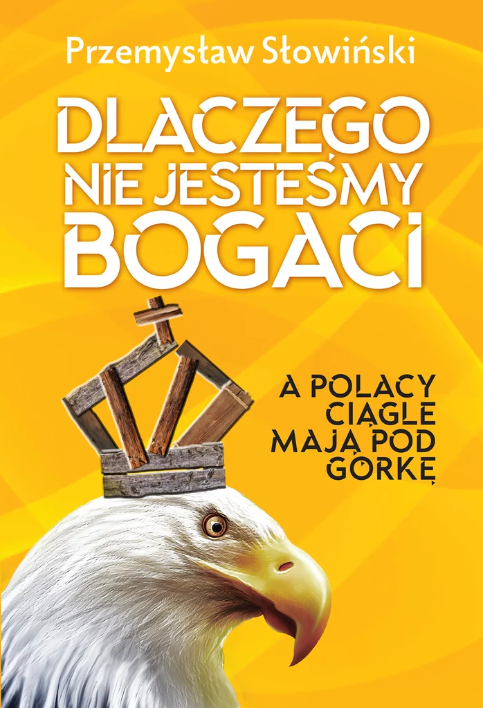 Dlaczego nie jesteśmy bogaci, Przemysław Słowiński