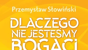 Dlaczego nie jesteśmy bogaci, Przemysław Słowiński