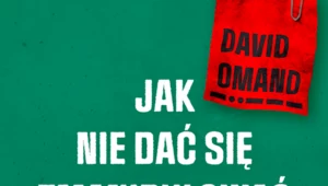 Jak nie dać się zmanipulować i okłamać, David Omand