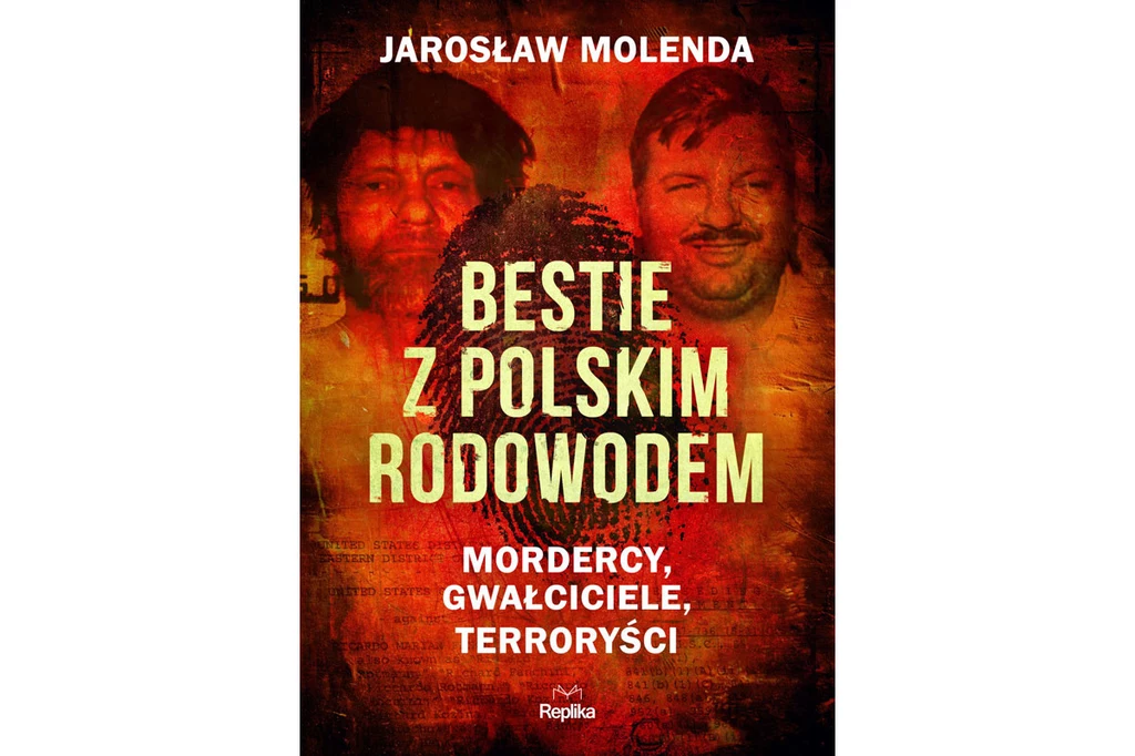 "Bestie z polskim rodowodem. Mordercy, gwałciciele, terroryści"