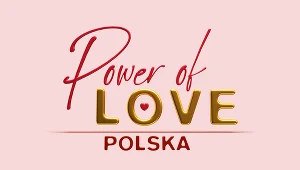 "Power of Love. Polska" wiosną w Zoom TV! Rusza nabór uczestników!