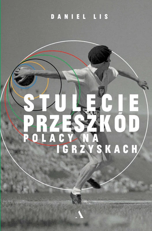 Daniel Lis jest autorem książki "Stulecie przeszkód. Polacy na igrzyskach"