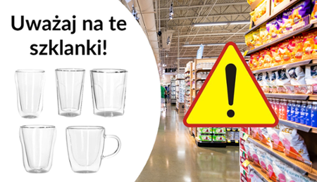 Szklanki utrzymujące wysoką temperaturę niebezpieczne dla zdrowia. Muszą zostać wycofane ze sklepów!