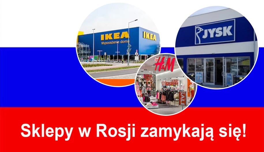 Sklepy wycofują się z Rosji. 