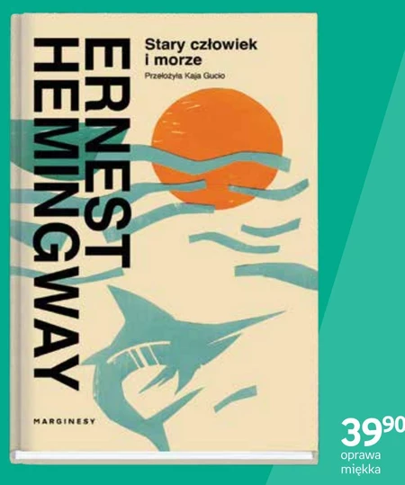 Stary człowiek i morze Ernest Hemingway
