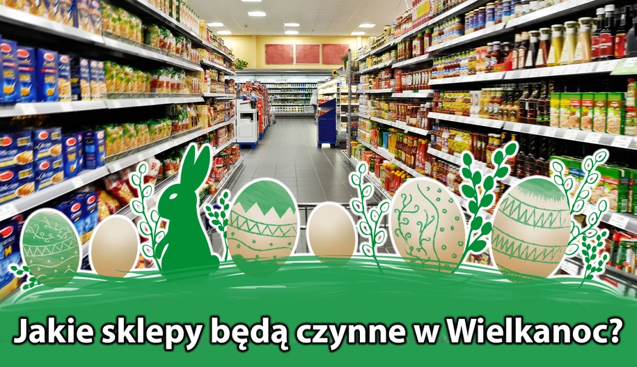 Wielkanoc - gdzie zrobić zakupy w święta?