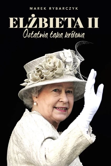 Królowa Elżbieta II. Ostatnia taka królowa