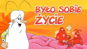"Było sobie życie"