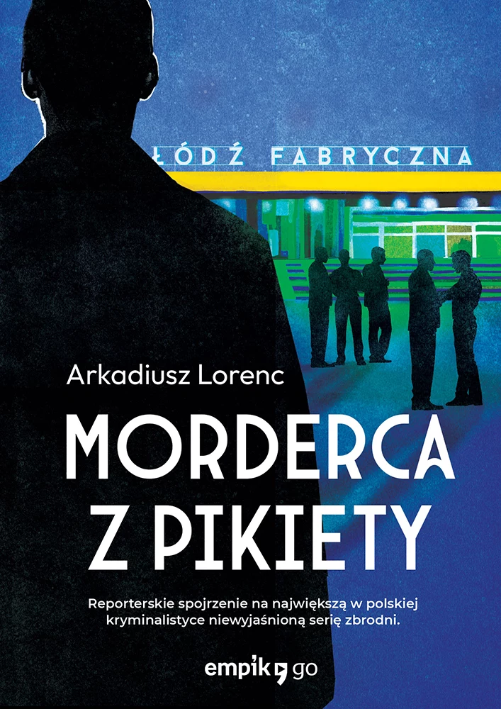 Arkadiusz Lorenc "Morderca z Pikiety", okładka książki