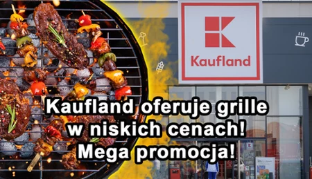 Kaufland - promocje na grille.