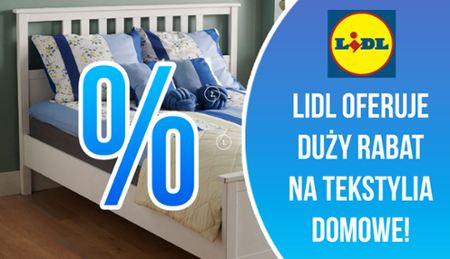 Promocja na tekstylia domowe w Lidlu!