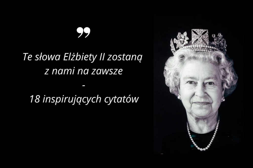 Najbardziej inspirujące cytaty Elżbiety II