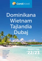Coral Travel - Dominikana, Wietnam, Tajlandia, Dubaj 2022/2023