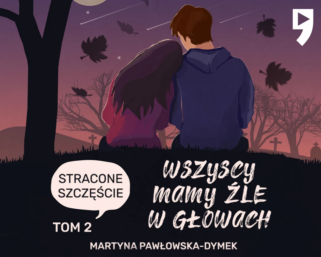 Wszyscy mamy źle w głowach. Stracone szczęście, Martyna Pawłowska-Dymek 