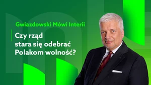 Gwiazdowski mówi Interii. Odc. 5: Czy Rząd stara się pozbawić Polaków wolności? 
