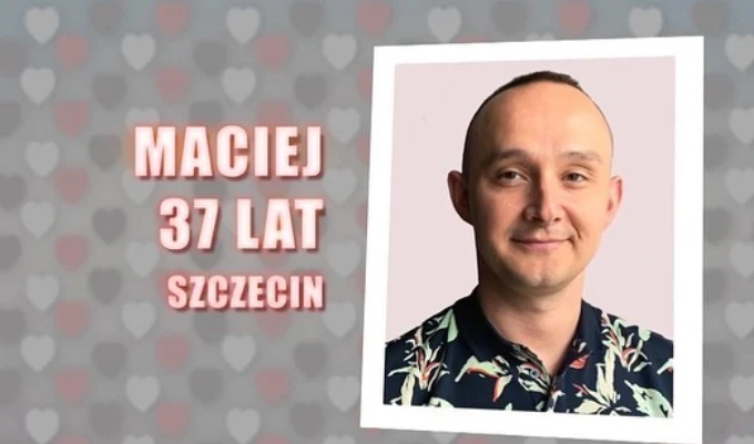 Maciej ze "Ślubu od pierwszego wejrzenia"