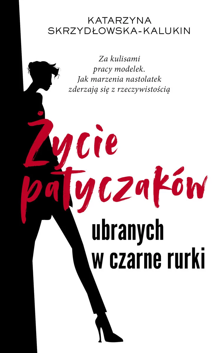 Okładka książki "Życie patyczaków ubranych w czarne rurki. Za kulisami pracy modelek. Jak marzenia nastolatek zderzają się z rzeczywistością" 