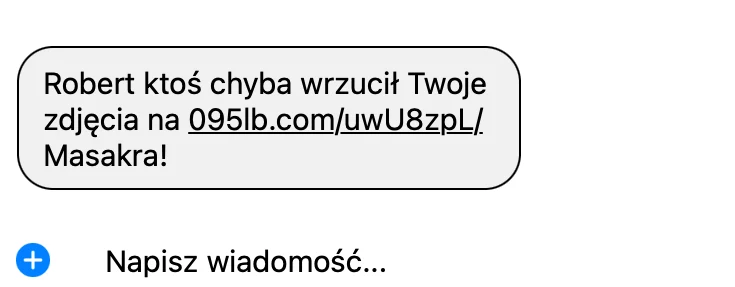 Wiadomość zawiera nasze imię. Dzięki temu ma powstać wrażenie wiarygodności "ostrzeżenia o zdjęciach".