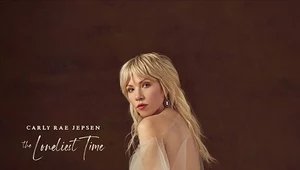 Carly Rae Jepsen "The Loneliest Time": Może warto znów zadzwonić? [RECENZJA]