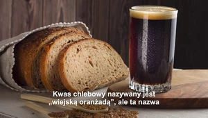 Kwas chlebowy. "Wiejska oranżada" to naturalny probiotyk