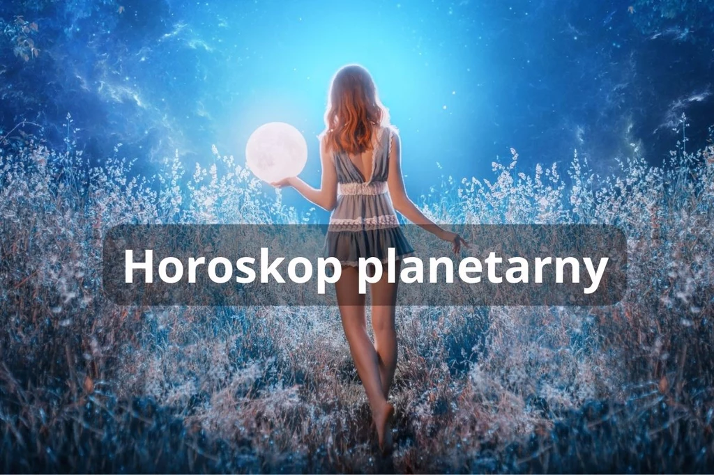 Horoskop planetarny dla wszystkich znaków zodiaku. Poznaj swój kosmogram