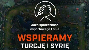 Ligi regionalne League of Legends zagrają dla ofiar trzęsienia ziemi w Turcji i Syrii