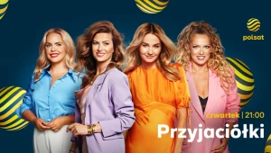 Nowy sezon "Przyjaciółek" zadebiutuje na antenie Polsatu już 2 marca