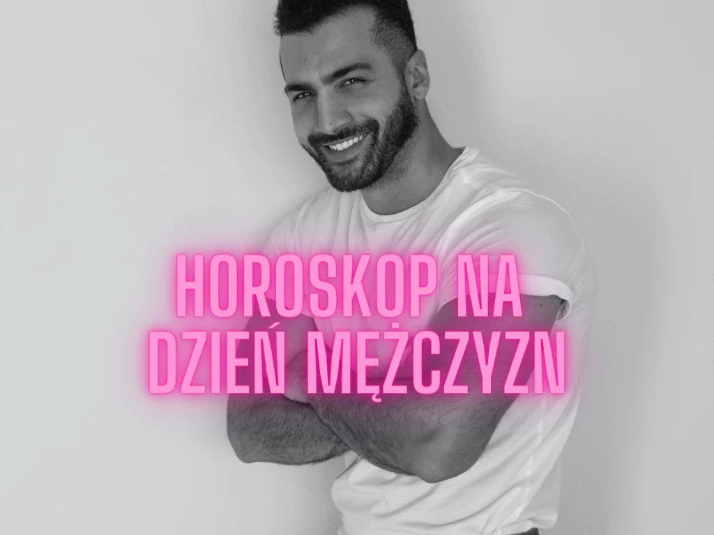 Horoskop na Dzień Mężczyzn 10 marca 2023